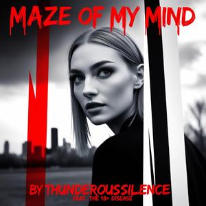 MAZE OF MY MIND (feat. 18+ Disease)