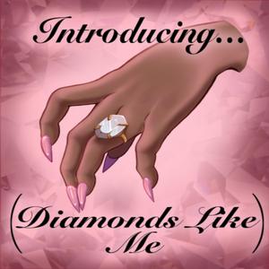 Introducing... (Diamonds Like Me)