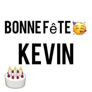 Bonne fête Kevin