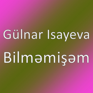 Bilməmişəm