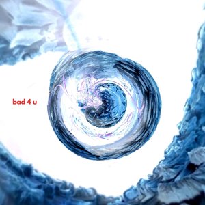 Bad 4 U
