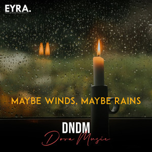 Maybe Winds, Maybe Rains