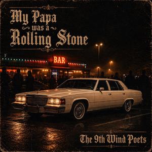 My Papa Was a Rolling Stone