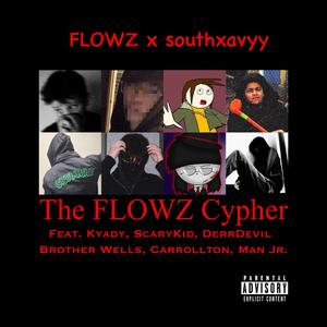 The FLOWZ Cypher (feat. Kyady, ScaryKid, DerrDevil, Brother Wells, Carrollton & Man Jr.)