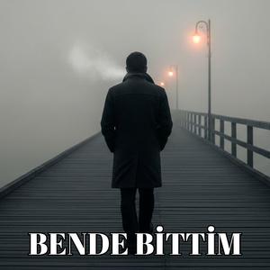 Bende bittim