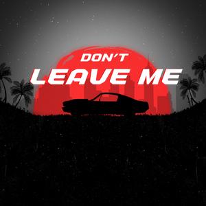 Don't Leave Me
