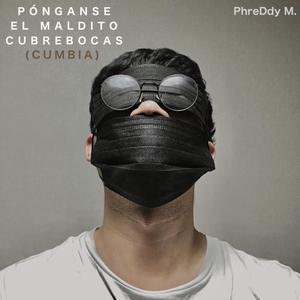 PÓNGANSE EL MALDITO CUBREBOCAS (Cumbia)
