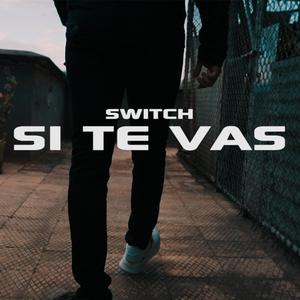 Si te vas (feat. Switch)