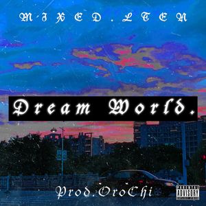 DREAM WORLD(PROD BY.OroChi)
