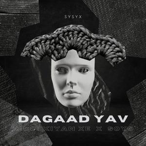 Dagaad Yav (feat. Soyo)
