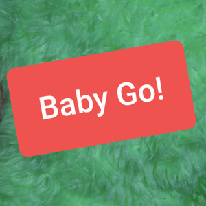 Baby Go!