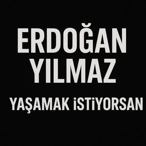 YAŞAMAK İSTİYORSAN