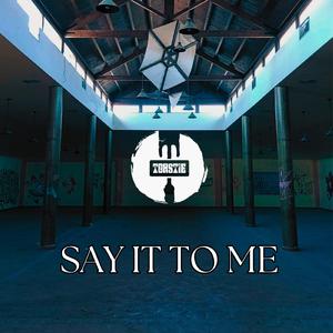 Say it to Me