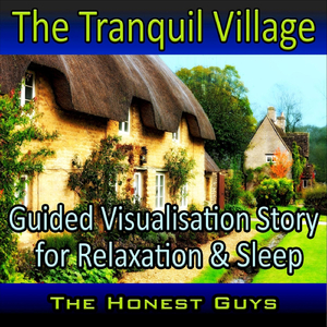 The Tranquil Village: Guided Visualisation Story for Relaxation & Sleep