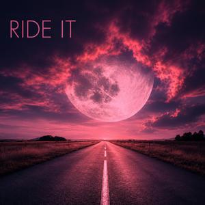 Ride it