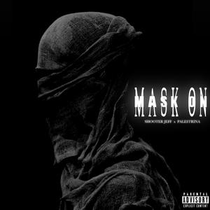 Mask On (feat. PALE$TRINA)