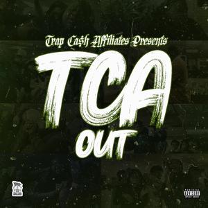 TCA Out (feat. C.Madd, Mariowopo, Trill Loc, Fatp P & Trapcash PJ)