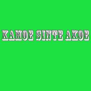 kamoe sinte akoe