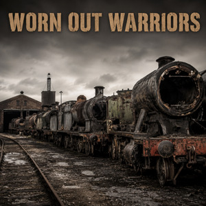 Worn Out Warriors