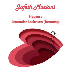 Hypnose Jemanden Loslassen (Trennung)