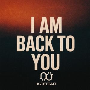 I am back 2 you