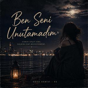 Ben Seni Unutamadım
