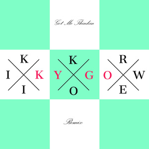 Got Me Thinkin (Kygo Remix)
