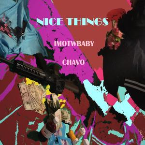 Nice Things (feat. Chavo)