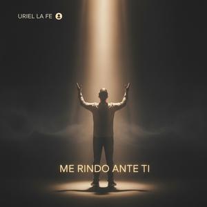 Me Rindo Ante Ti