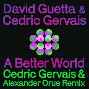A Better World (Cedric Gervais & Alexander Orue Remix)