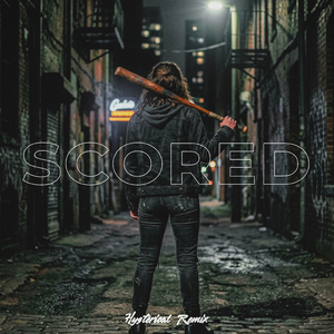 SCORED (Hysterical Remix)
