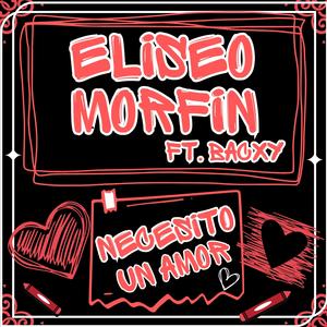 Necesito Un Amor (feat. Eliseo Morfin & Bacxy The Producer)