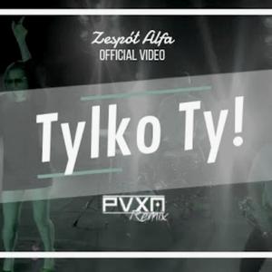 TYLKO TY (feat. Zespół Muzyczny Alfa)