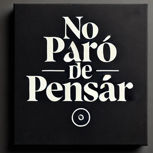 No Paro De Pensar
