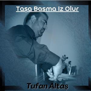 Taşa Basma Iz Olur