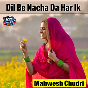 Dil Be Nacha Da Har Ik