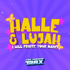 Halle & Lujah (I Will Praise Your Name)