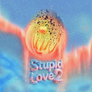 Stupid Love 2