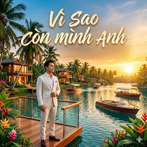 Vì Sao Còn Mình Anh