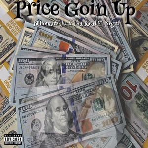 Price Goin' Up (feat. Billionaire Ju)
