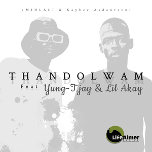 Thandolwam (feat. Yung T-Jay & Lil Akay) (Original Mix)