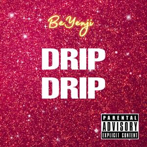 Drip Drip