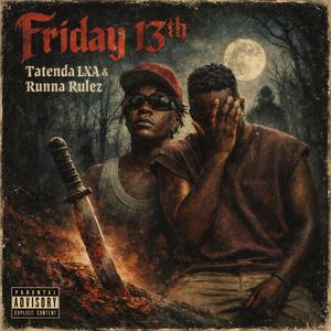 Friday 13th (feat. Runna Rulez)
