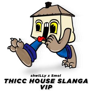 thicc house slanga (VIP Mix)
