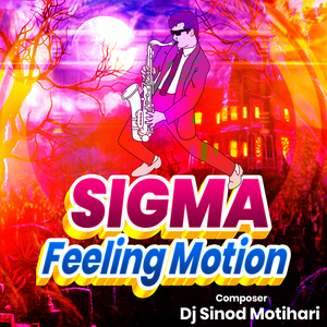 Sigma Feeling Motion