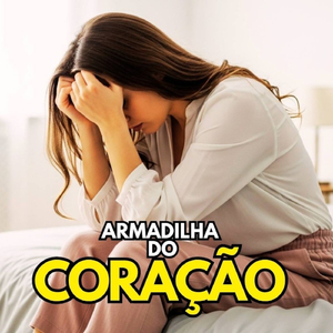 ARMADILHA DO CORAÇÃO
