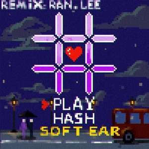 HASH乐队-SOFT EAR（李然 / HASH乐队 remix）