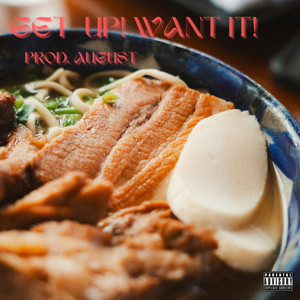 Get Up! Want It!