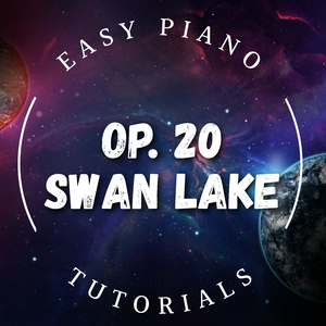 Op. 20 (from Swan Lake) (Piano Version)
