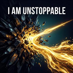 I Am Unstoppable